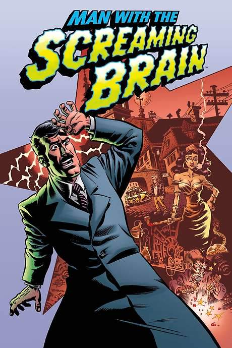 Man with the Screaming Brain